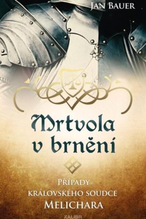 Mrtvola v brnění – Případy královského soudce Melichara