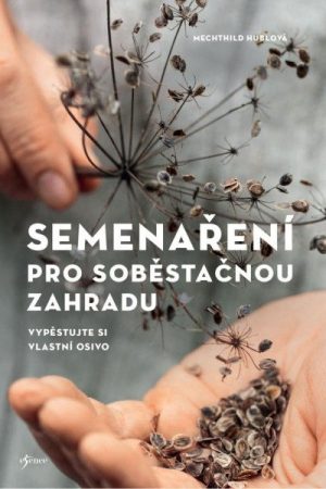 Semenaření pro soběstačnou zahradu
