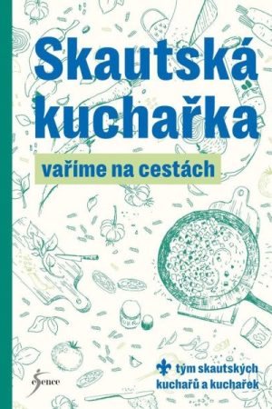 Skautská kuchařka – Vaříme na cestách