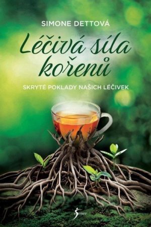 Léčivá síla kořenů