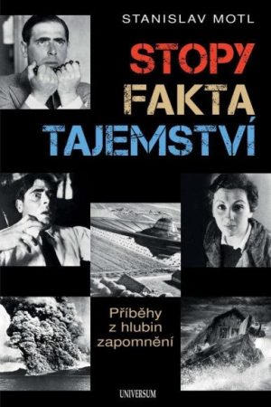 Stopy, fakta, tajemství - Příběhy z hlubin zapomnění