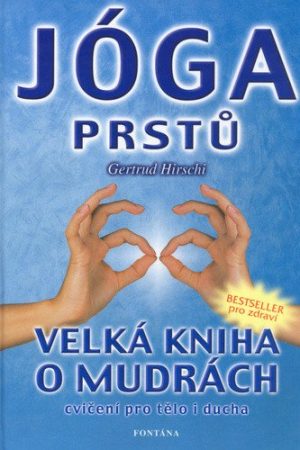Jóga prstů - Velká kniha o mudrách