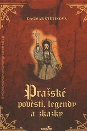Pražské pověsti, legendy a zkazky