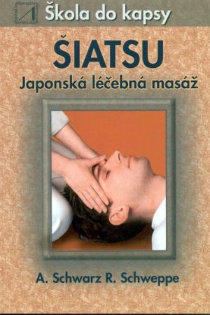 Šiatsu - Japonská léčebná masáž - Škola do kapsy