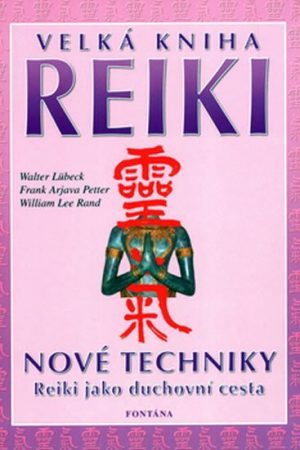 Velká kniha reiki: Nové techniky, Reiki jako duchovní cesta