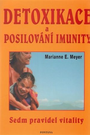 Detoxikace a posilování imunity - Sedm pravidel vitality