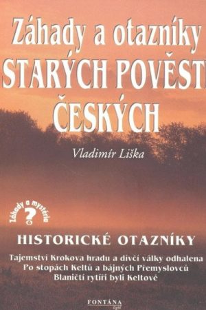 Záhady a otazníky starých povětí českých - Historické otazníky