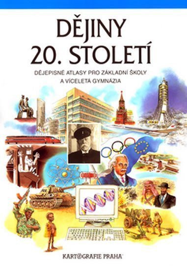 Dějiny 20. století - Dějepisné atlasy pro ZŠ a víceletá gymnázia
