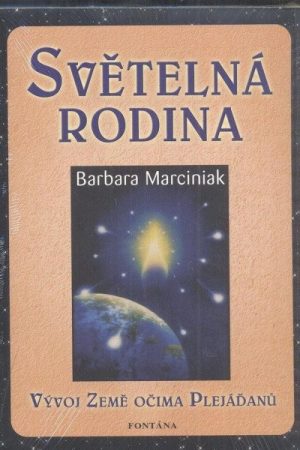 Světelná rodina - Vývoj Země očima Plejáďanů