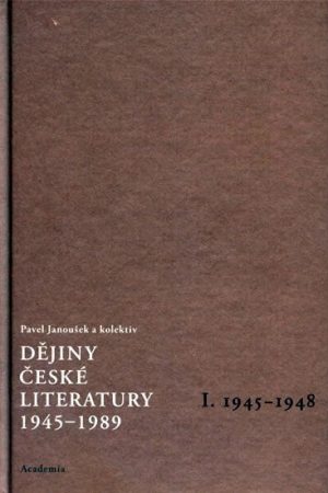 Dějiny české literatury 1945-1989 - I.díl 1945-1948+CD