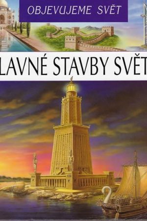 Slavné stavby světa - Objevujeme svět