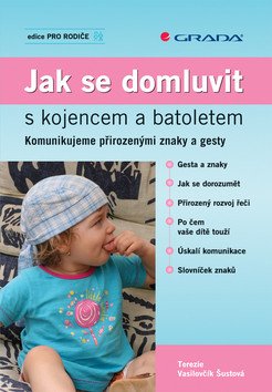 Jak se domluvit s kojencem a batoletem - Komunikujeme přirozenými znaky a gesty
