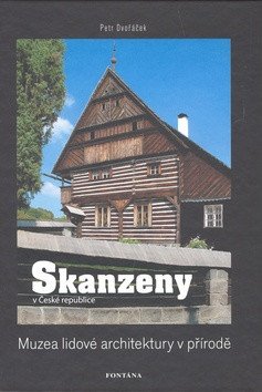 Skanzeny v České republice: Muzea lidové architektury v přírodě