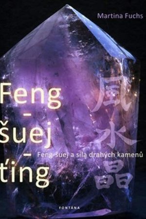 Feng-šuej-ťing - Feng-šuej a síla drahých kamenů
