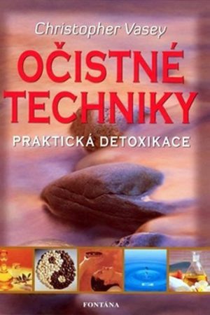 Očistné techniky - Praktická detoxikace