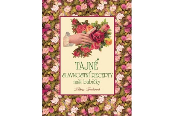 Tajné slavnostní recepty naší babičky