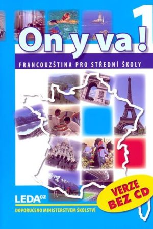 ON Y VA! 1 - Francouzština pro střední školy - učebnice