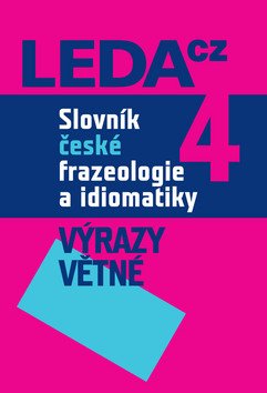 Slovník české frazeologie a idiomatiky 4 – Výrazy větné