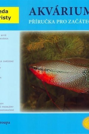 Akvárium - Příručka pro začátečníky - Abeceda akvaristy