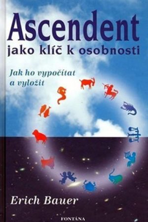 Ascendent jako klíč k osobnosti - Jak ho vypočítat a vyložit
