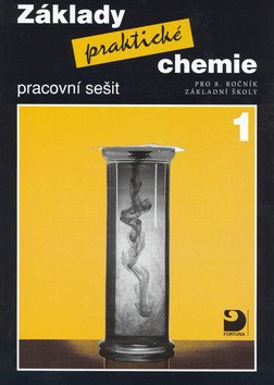 Základy praktické chemie 1 - Pracovní sešit pro 8. ročník základních škol