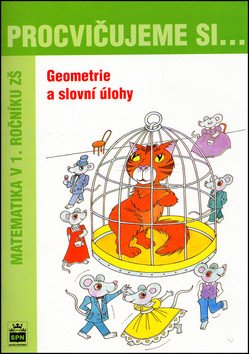 Procvičujeme si...Geometrie a slovní úlohy (1.ročník)