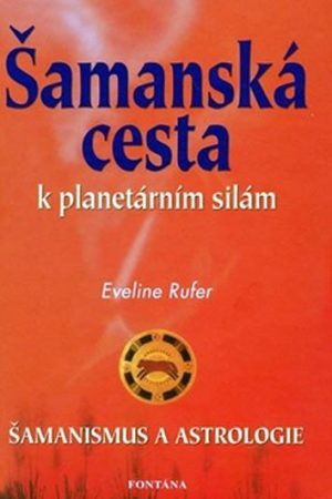 Šamanská cesta k planetárním silám