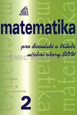 Matematika pro dvouleté a tříleté obory SOU 2.díl