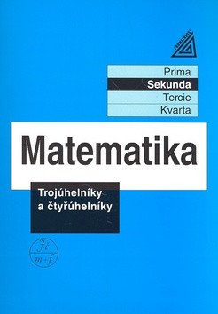Matematika pro nižší ročníky víceletých gymnázií - Trojúhelníky a čtyřúhelníky