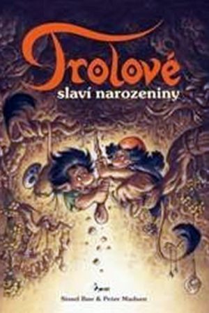 Trolové slaví narozeniny