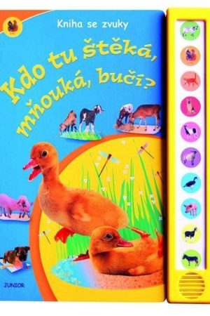 Kdo tu štěká, mňouká, bučí? - Kniha se zvuky
