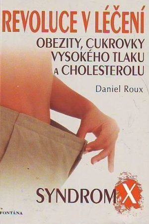 Revoluce v léčení obezity, cukrovky, vysokého tlaku a cholesterolu