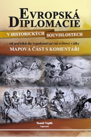 Evropská diplomacie v historických souvislostech od počátků do vypuknutí první světové války - 2. vydání