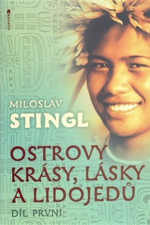 Ostrovy krásy, lásky a lidojedů - Díl první