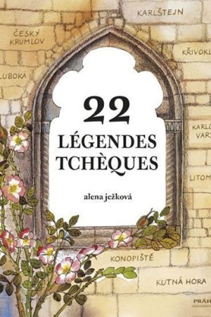 Légendes Tchéques / 22 českých legend (francouzsky)