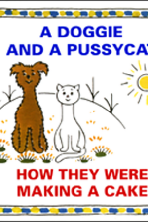 A Doggie and Pussycat - How They Were Making a Cake