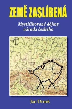 Země zaslíbená - Mystifikované dějiny národa českého