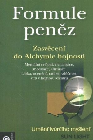Formule peněz - Zasvěcení do Alchymie hojnosti