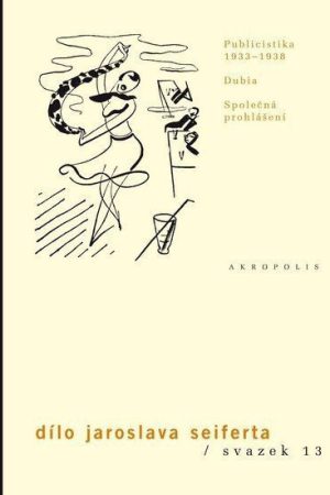 Publicistika 1933–1938 - Dílo Jaroslava Seiferta