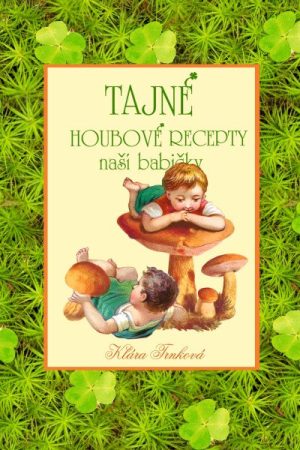 Tajné houbové recepty naší babičky