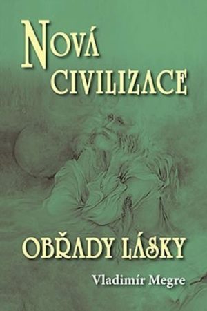 Nová civilizace 8/2 - Obřady lásky (Anastasia 8/2)