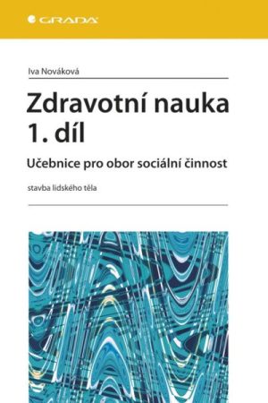 Zdravotní nauka 1.díl - Učebnice pro ob