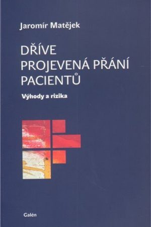 Dříve projevená přání pacientů - Výhody a rizika