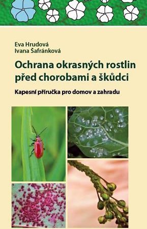 Ochrana okrasných rostlin před chorobami a škůdci - Kapesní příručka pro domov a zahradu
