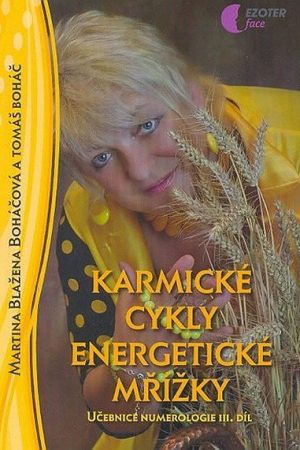 Karmické cykly energetické mřížky - učebnice numerologie - III. díl