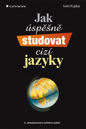 Jak úspěšně studovat cizí jazyky - 2. vydání