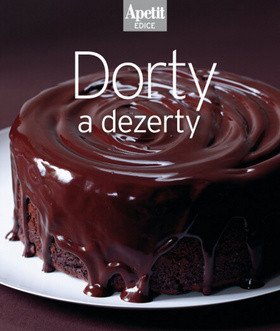 Dorty a dezerty (Edice Apetit)