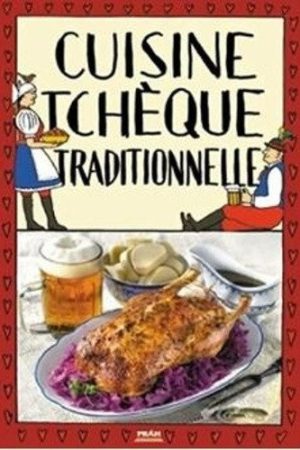 Cuisine tcheque traditionnelle / Tradiční česká kuchyně (francouzsky)
