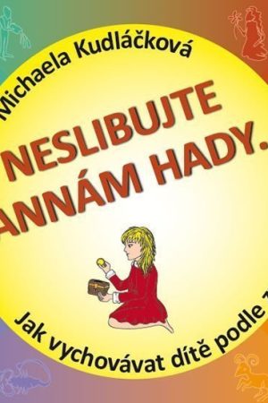 Neslibujte Pannám hady - Jak vychovávat dítě podle znamení