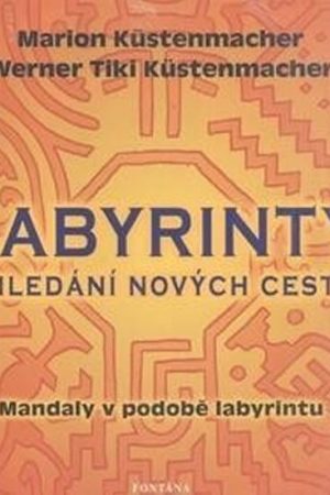 Labyrinty - Hledání nových cest